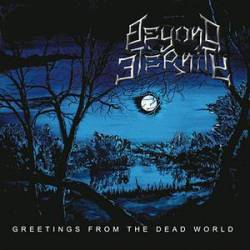 Beyond Eternity : Greetings from the Dead World